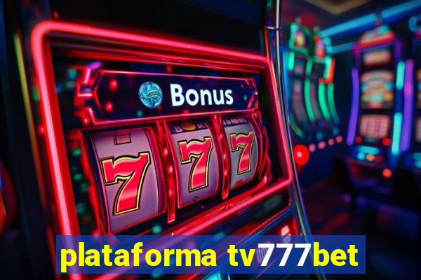 plataforma tv777bet